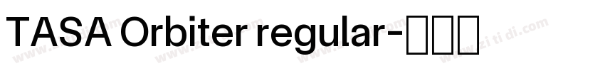 TASA Orbiter regular字体转换 TASA Orbiter regular字体转换